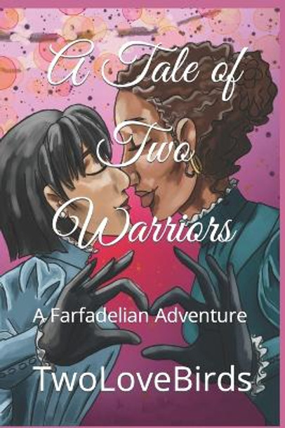 A Tale of Two Warriors: A Farfadelian Adventure Twolovebirds 9798541616538