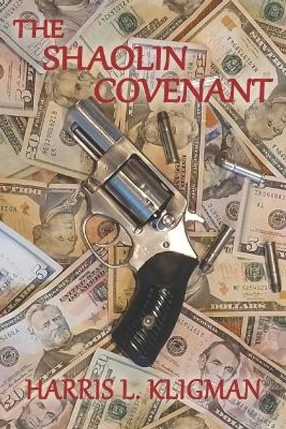 The Shaolin Covenant by Harris L Kligman