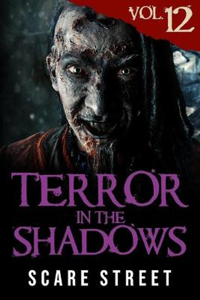 Terror in the Shadows Vol. 12: Horror Short Stories Collection with Scary Ghosts, Paranormal & Supernatural Monsters Ron Ripley 9798590366477