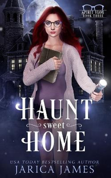 Haunt Sweet Home by Jarica James