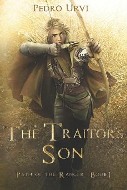 The Traitor's Son: (Path of the Ranger Book 1) Sarima 9798600420458