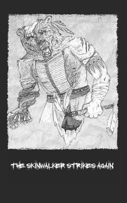 The Skinwalker Strikes Again by Otis Jay Wright