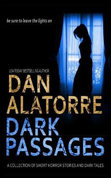 Dan Alatorre Dark Passages by Dan Alatorre