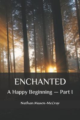 Enchanted by Nathan Masen-McCray