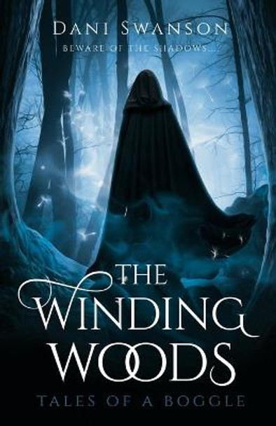 The Winding Woods: Tales of a Boggle Dani Swanson 9798669417581
