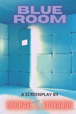 Blue Room by Michael L Edwards