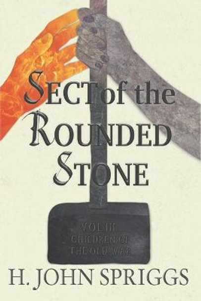 Sect of the Rounded Stone H John Spriggs 9798680545003