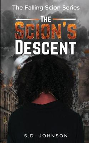 The Scion's Descent by S D Johnson The Scion's Descent by S D Johnson
