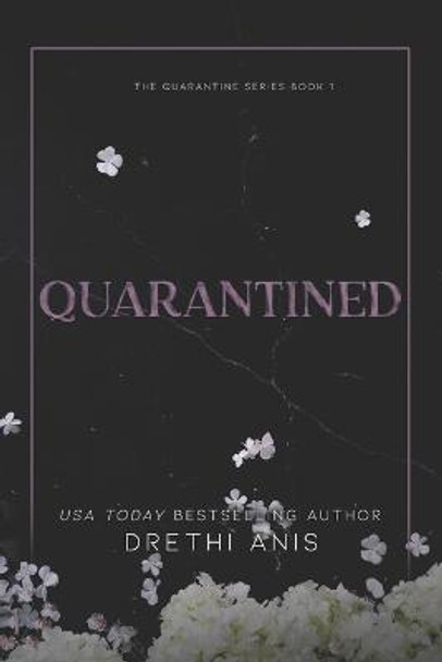 Quarantined: A Forbidden Dark Romance (Book 1 of The Quarantine Series) Drethi Anis 9798720114053