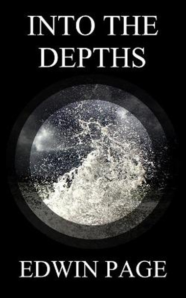 Into the Depths Edwin Page 9798733934624