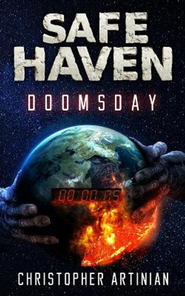 Safe Haven - Doomsday: The Beginning of the End of Everything. Christopher Artinian 9798734991596