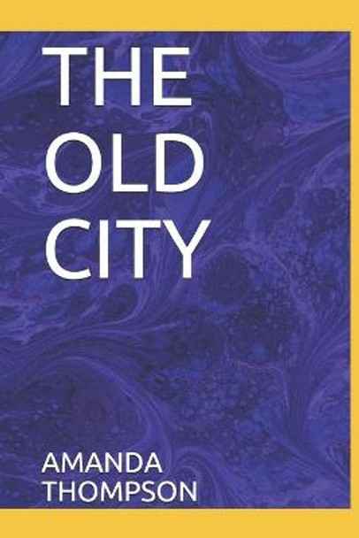 The Old City Amanda Thompson 9798743595600