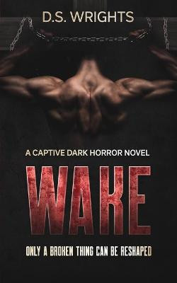 Wake by D S Wrights
