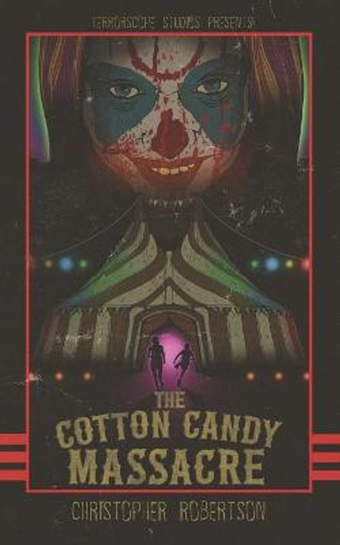 The Cotton Candy Massacre Christopher Robertson 9798830967549