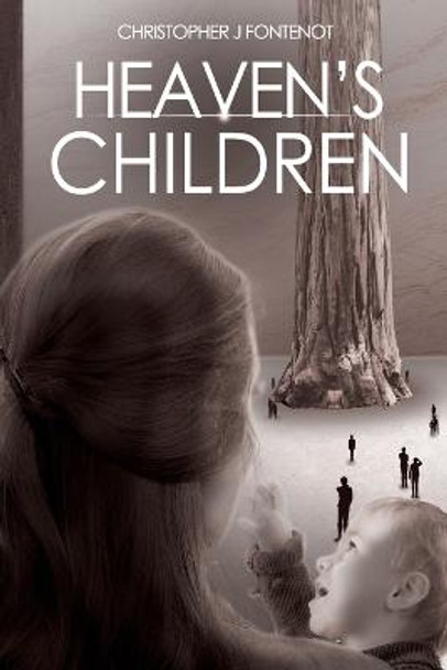 Heaven's Children by Christopher J Fontenot