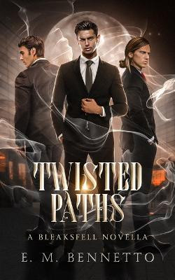 Twisted Paths by E M Bennetto