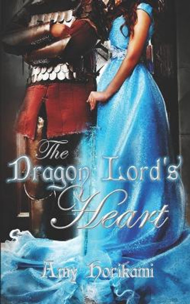 The Dragon Lord's Heart by Amy Horikami