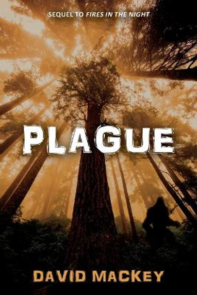 Plague: Sequel to Fires in the Night David Mackey 9798886790733