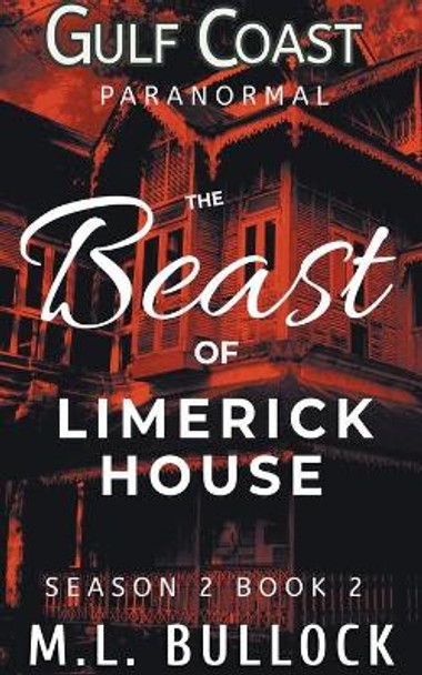 The Beast of Limerick House M L Bullock 9798201156282