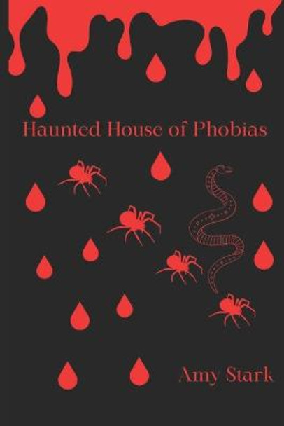 Haunted House of Phobias Amy Stark 9798357806765