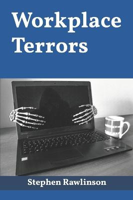 Workplace Terrors by Stephen Rawlinson