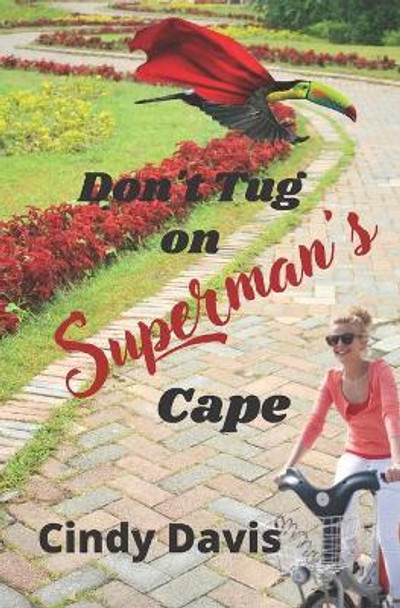 Don't Tug on Superman's Cape Rick Palmacci 9798437149379