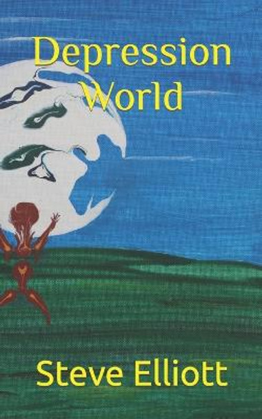 Depression World by Steve Elliott Depression World by Steve Elliott