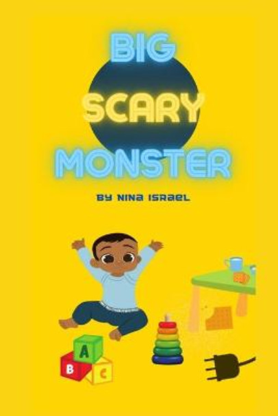Big Scary Monster by Nina Israel Big Scary Monster by Nina Israel