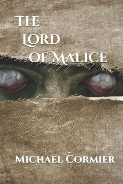 The Lord of Malice Michael Cormier 9798474125565