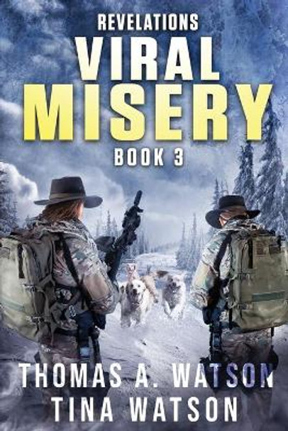 Viral Misery: Revelations- A Pandemic Thriller- Book 3 Tina Watson 9798563254527