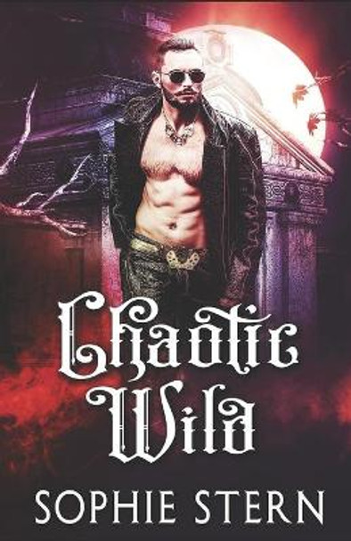 Chaotic Wild: A Vampire Romance Sophie Stern 9798564839099
