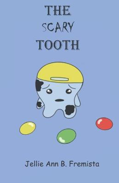 The Scary tooth Jellie Ann Bancolita Fremista 9798584252236