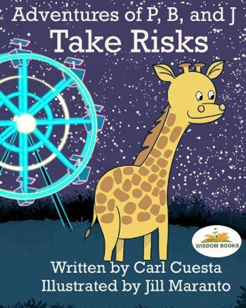 Adventures of P, B, and J: Take Risks Jill Maranto 9798587916951