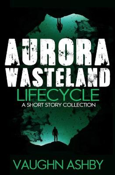 Aurora Wasteland Lifecycle Vaughn Ashby 9798593677266