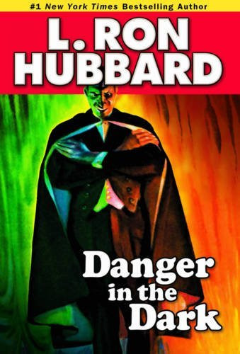 Danger in the Dark by L. Ron Hubbard