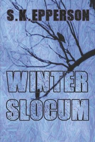 Winter Slocum: A new adventure featuring Eris Renard S K Epperson 9798662661073