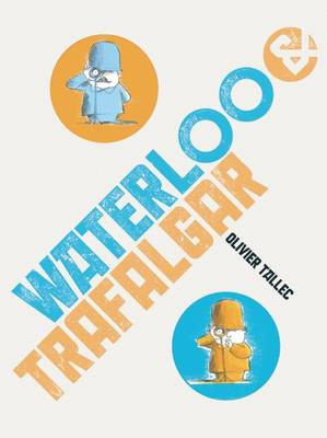 Waterloo & Trafalgar by Joy Sorman