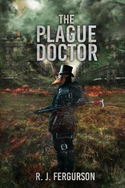 The Plague Doctor by R J Fergurson