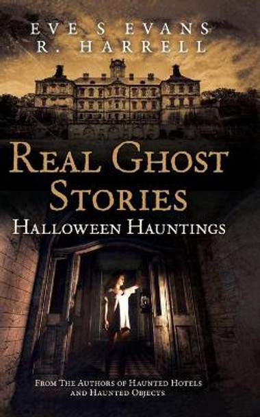 Real Ghost Stories by R Harrell