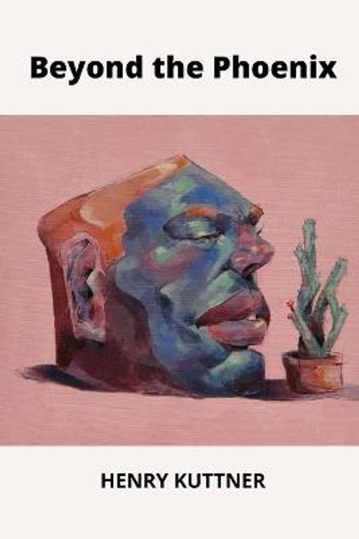 Beyond the Phoenix by Henry Kuttner