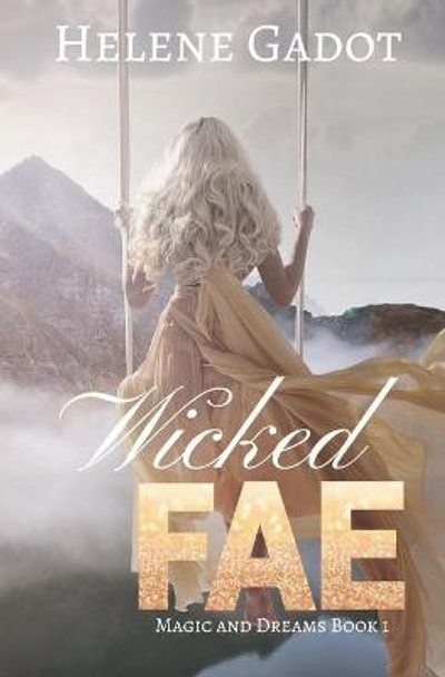 Wicked Fae: A Paranormal Fae Romance Helene Gadot 9798748883696