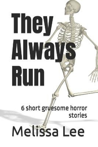 They Always Run by Melissa Lee