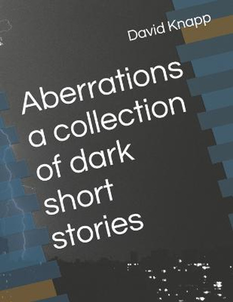 Aberrations a collection of dark short stories by David Knapp