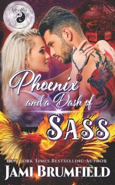 Phoenix and a Dash of Sass Jami Brumfield 9798374270693