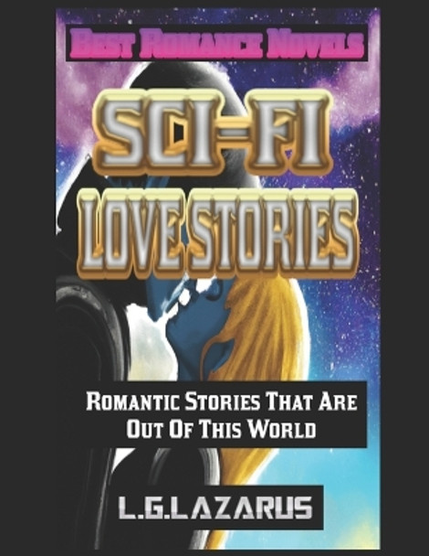 Sci-Fi Love Stories by L G Lazarus