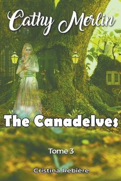 The Canadelves by Cristina Rebiere