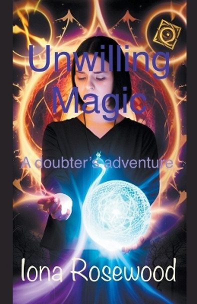 Unwilling Magic by Iona Rosewood