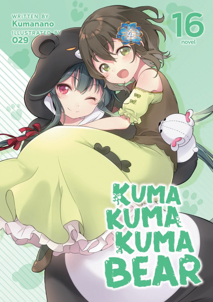 Kuma Kuma Kuma Bear (Light Novel) Vol. 16 by Kumanano Kuma Kuma Kuma Bear (Light Novel) Vol. 16 by Kumanano