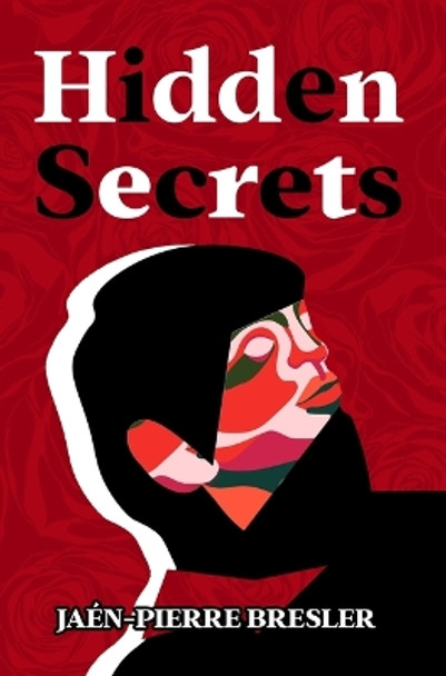 Hidden Secrets by Jaen-Pierre Bresler