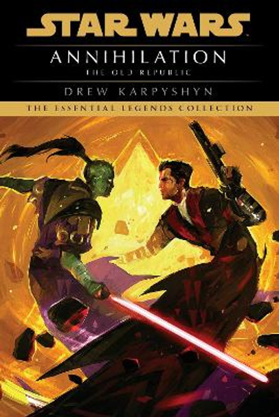 Annihilation: Star Wars Legends (The Old Republic) Drew Karpyshyn 9780593722176